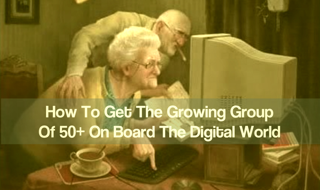 The digital world for 50+