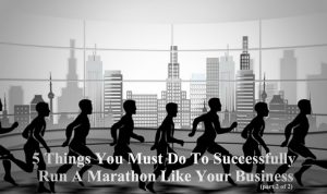 Marathon like your business