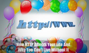 HTTP affects your life