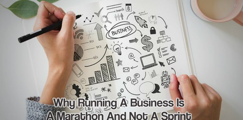 Why Running A Business Is A Marathon And Not A Sprint Running A Business Is A Marathon And Not A Sprint