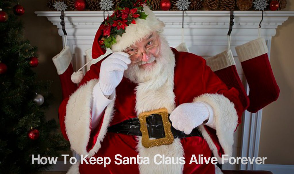 Keep Santa Claus alive
