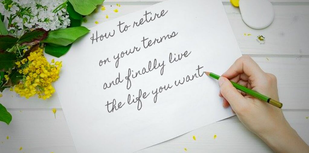 Retire on your terms