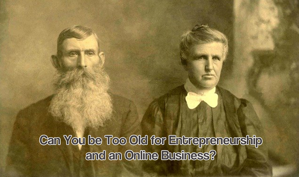 Too old for entrepreneurship