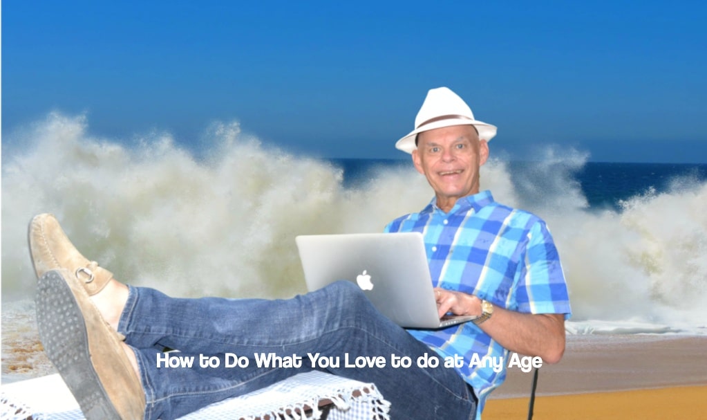 How to Do What You Love to do at Any Age