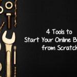 Tools to Start Your Online Business from Scratch