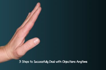 Successfully Deal with Objections Anytime