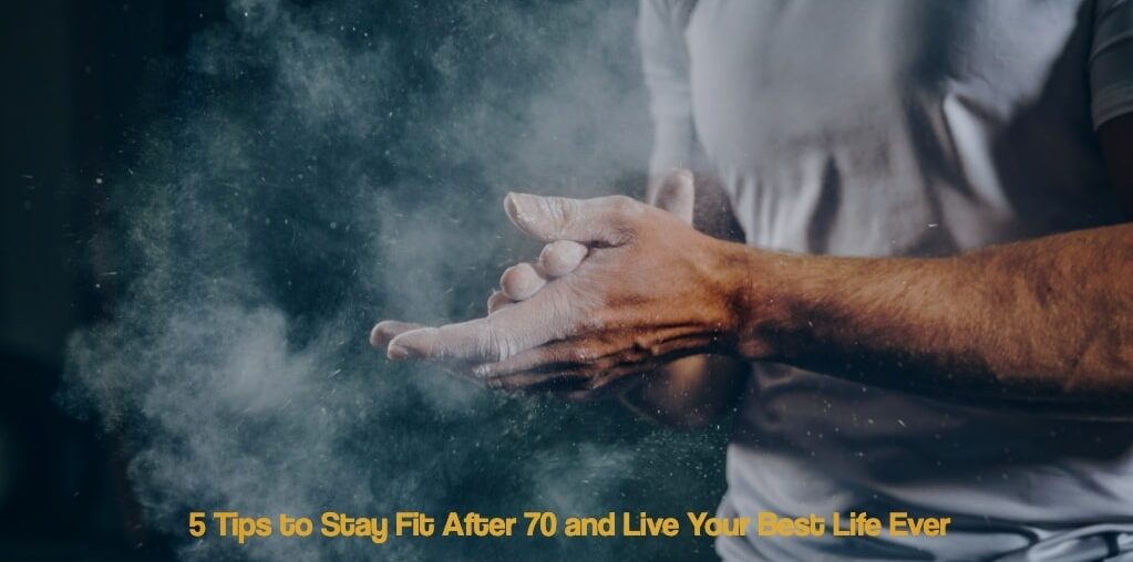 stay fit after 70
