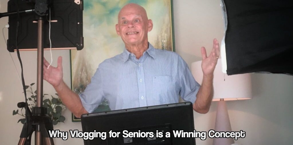 Vlogging for Seniors is a Winning Concept