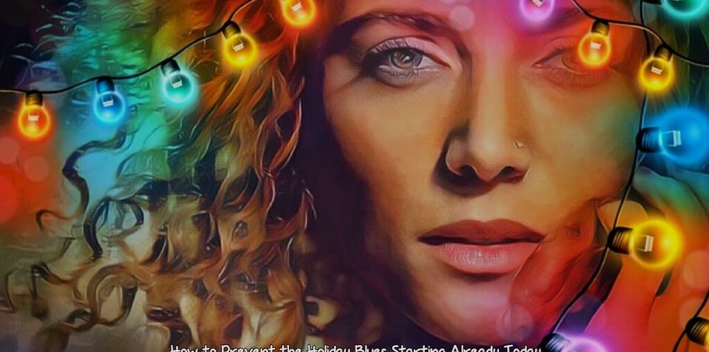 Prevent the Holiday Blues Starting