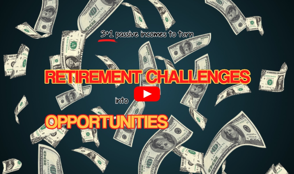 3+1 passive incomes to turnRetirement Challenges into Opportunities