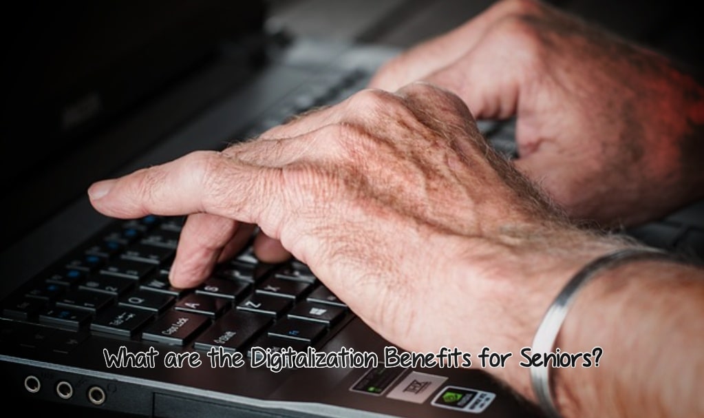 Digitalization Benefits for Seniors