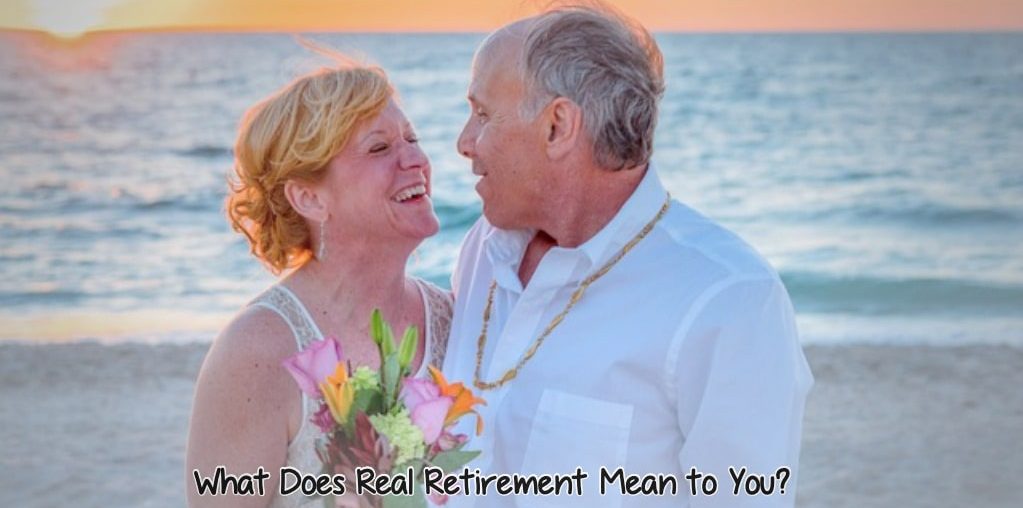 What Does Real Retirement Mean to You?