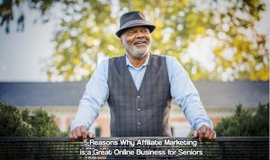 Affiliate Marketing is a Great Online Business for Seniors