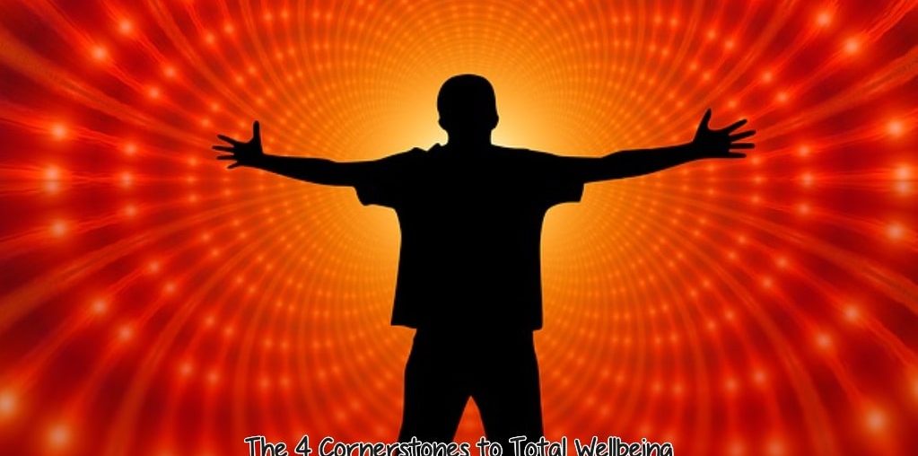The 4 Cornerstones to Total Wellbeing