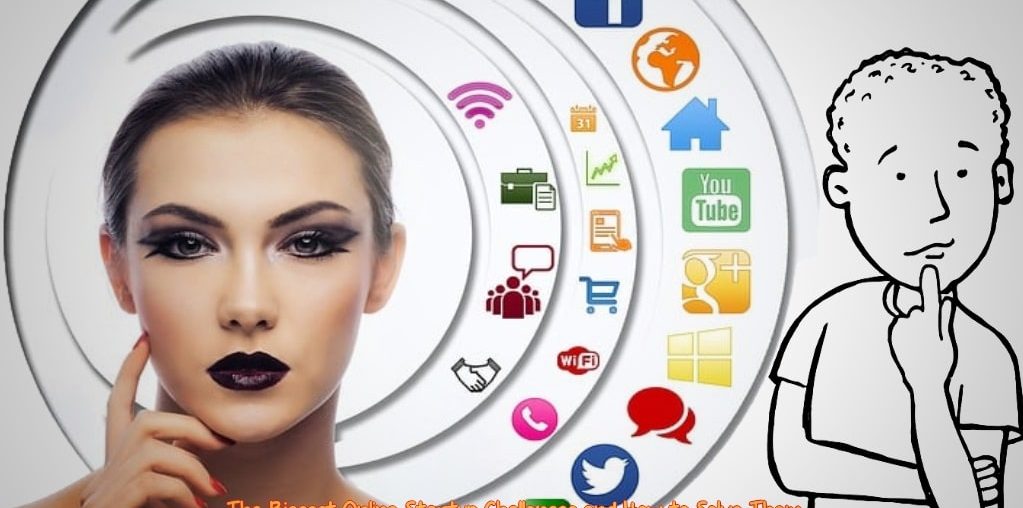The Biggest Online Startup Challenges