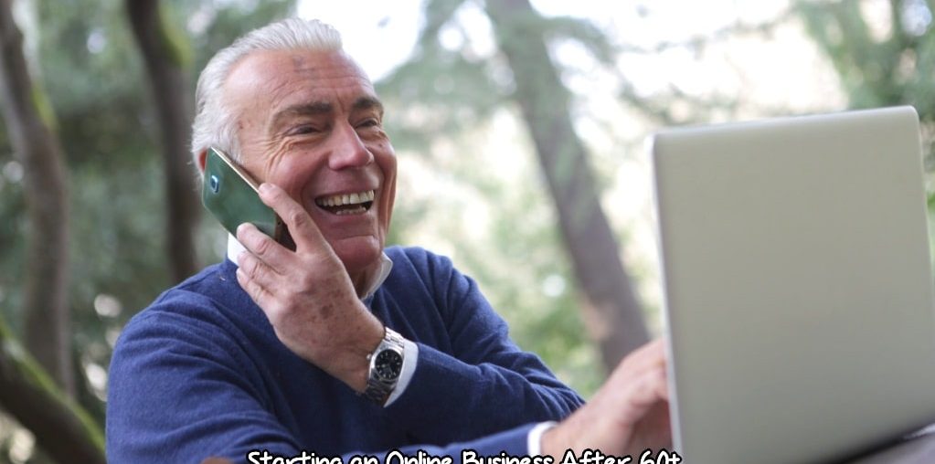 Starting an Online Business After 60+