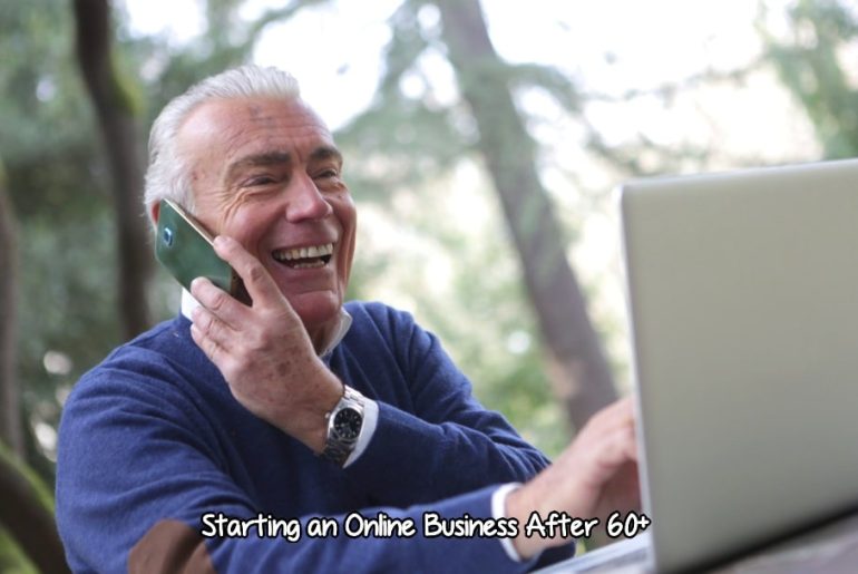 Starting an Online Business After 60+