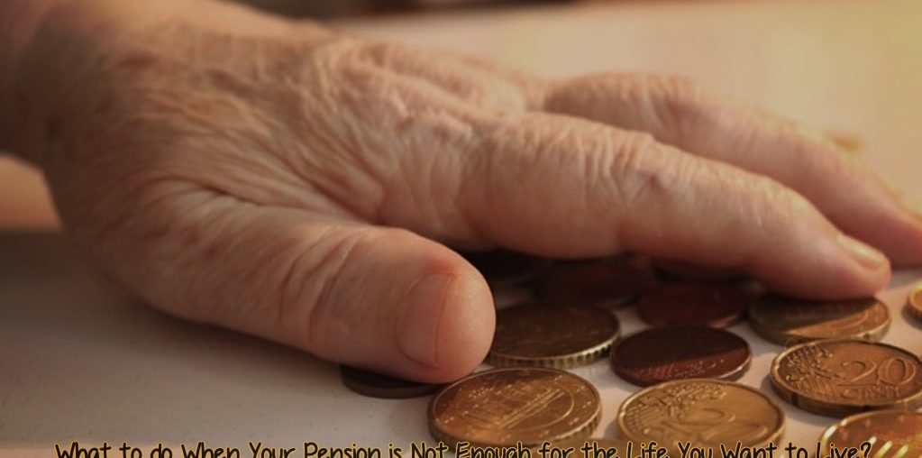 When Your Pension is Not Enough