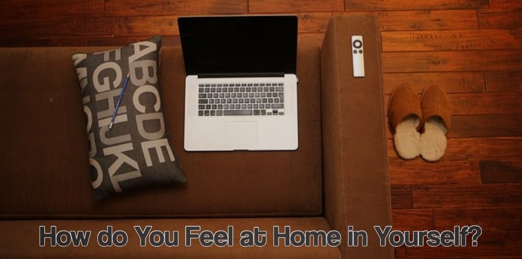 Feel at Home in Yourself