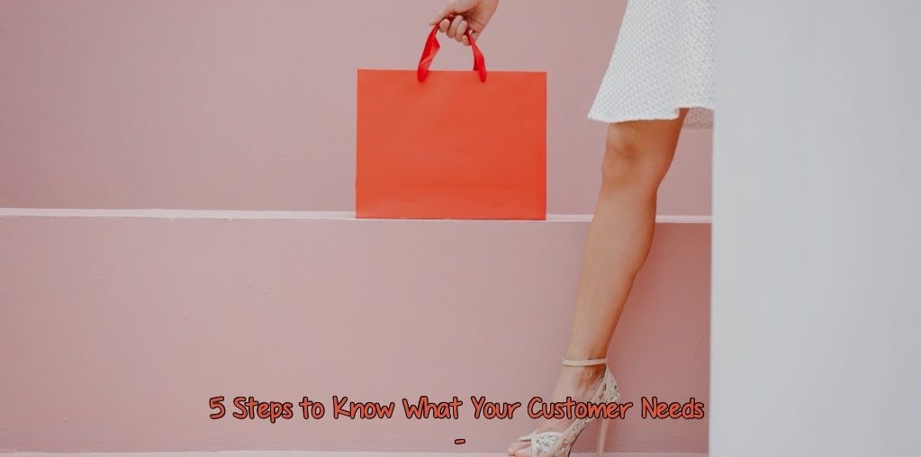 Know What Your Customer Needs