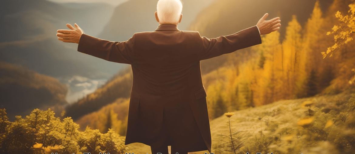 Your Way to Passion and Purpose in Retirement
