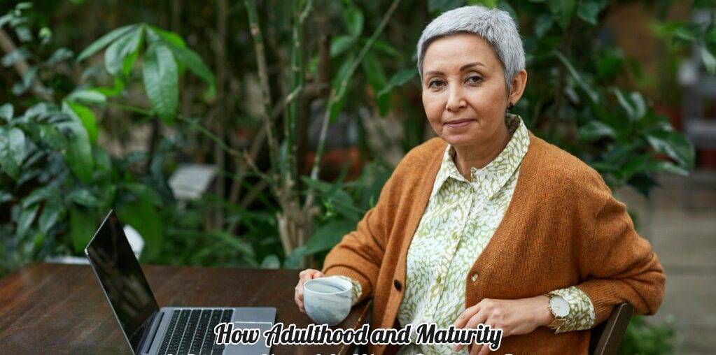 Adulthood and Maturity