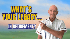 Building your legacy in retirement