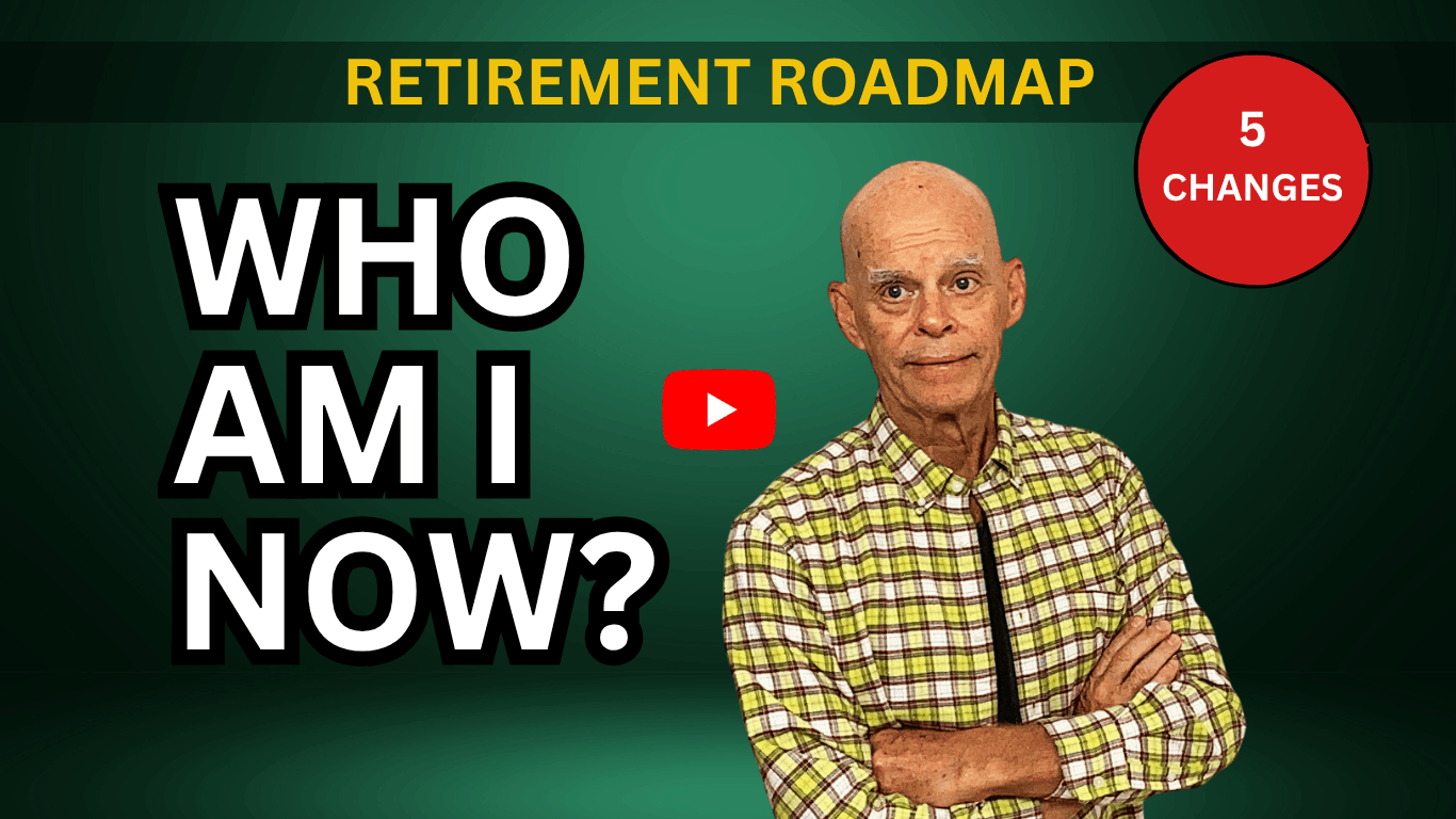Who am I now without a retirement roadmap?
